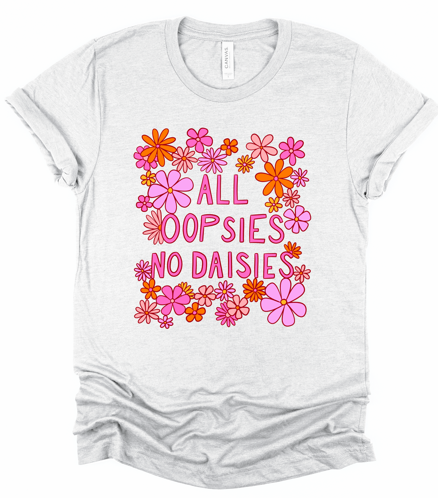 All Oopsies No Daisies Graphic Tee