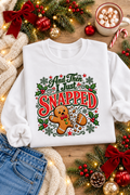 And Then I Just Snapped gingerbread sweatshirt in White
