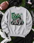 Who Let The Dogs Out Crewneck Sweatshirt