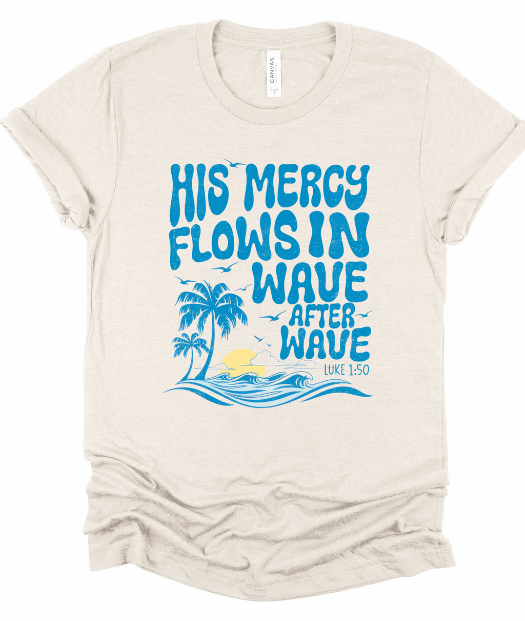 His Mercy Flows in Wave after Wave Bella Canvas Graphic Tee