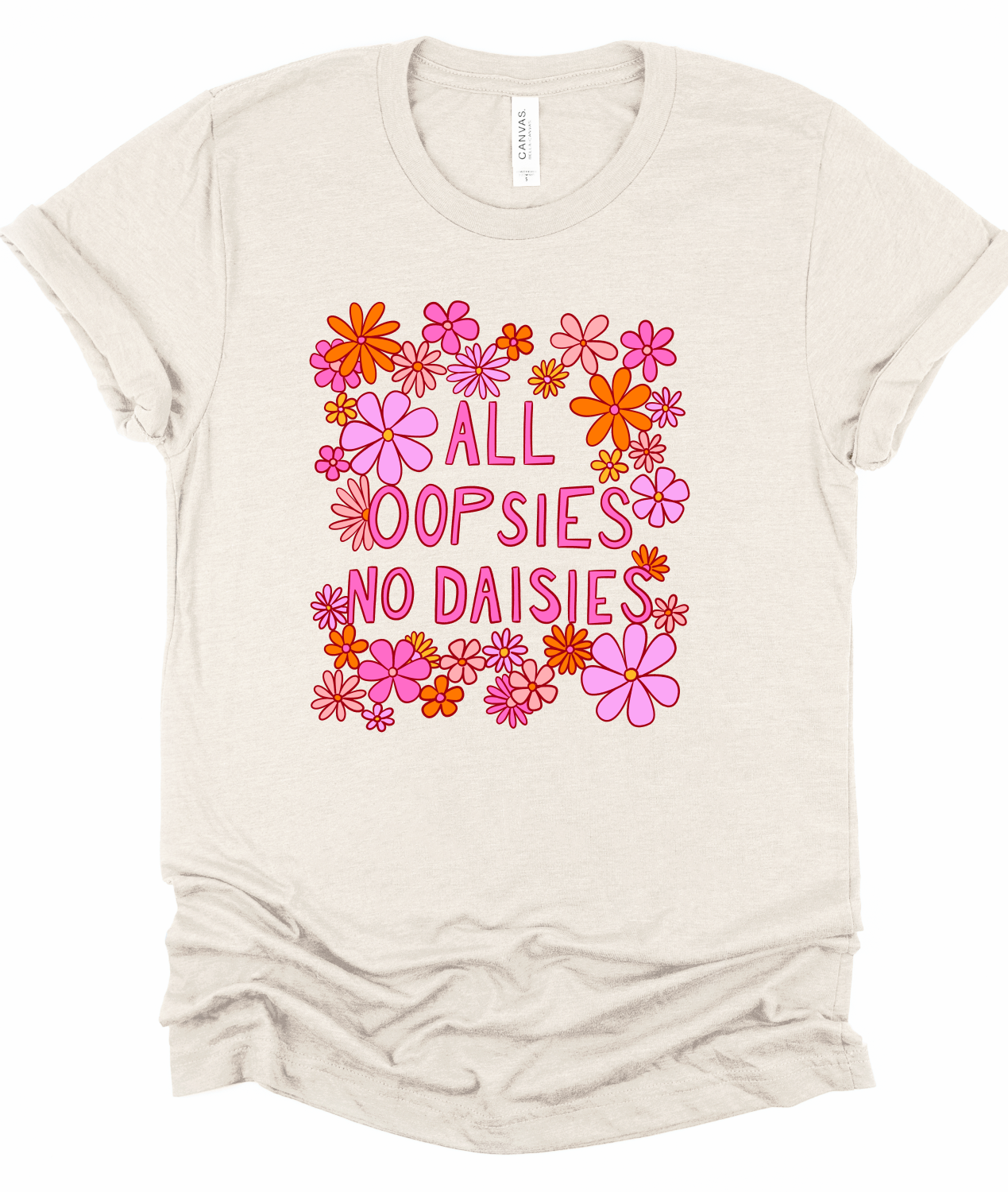 All Oopsies No Daisies Graphic Tee