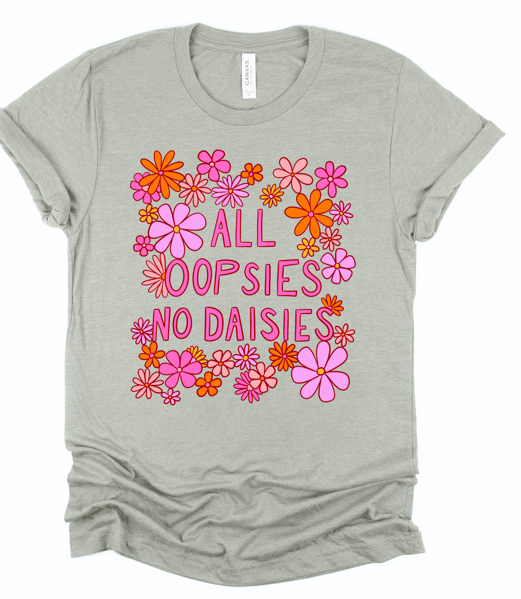 All Oopsies No Daisies Graphic Tee