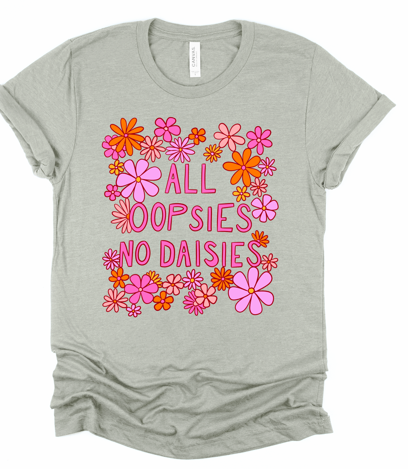 All Oopsies No Daisies Graphic Tee
